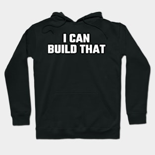 i can build that Hoodie